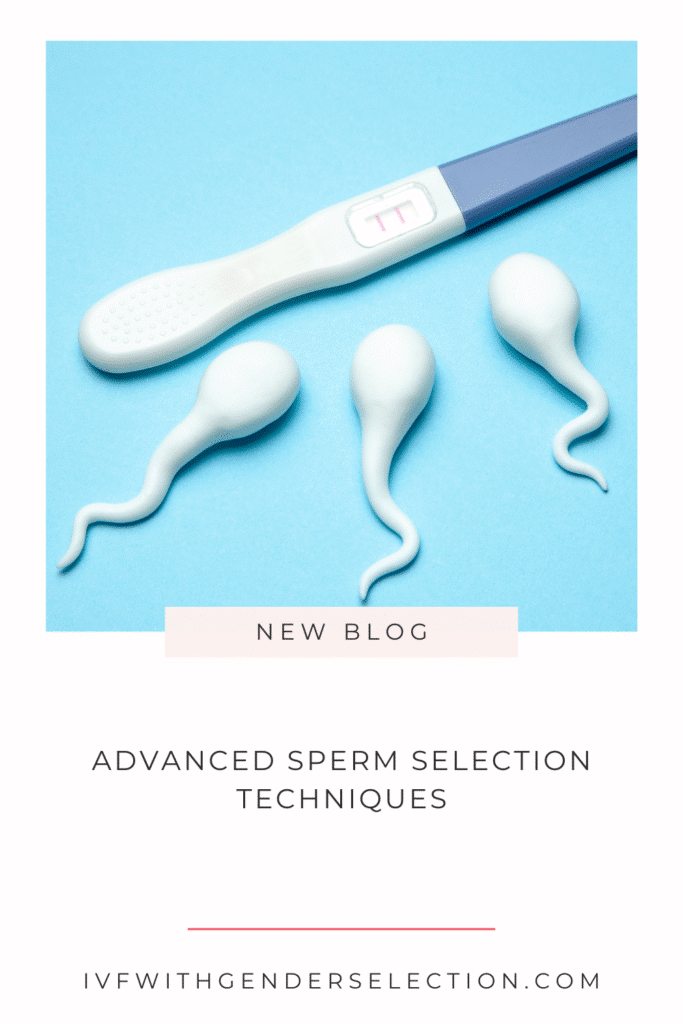 Advanced Sperm Selection Techniques