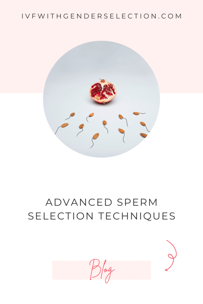 Advanced Sperm Selection Techniques