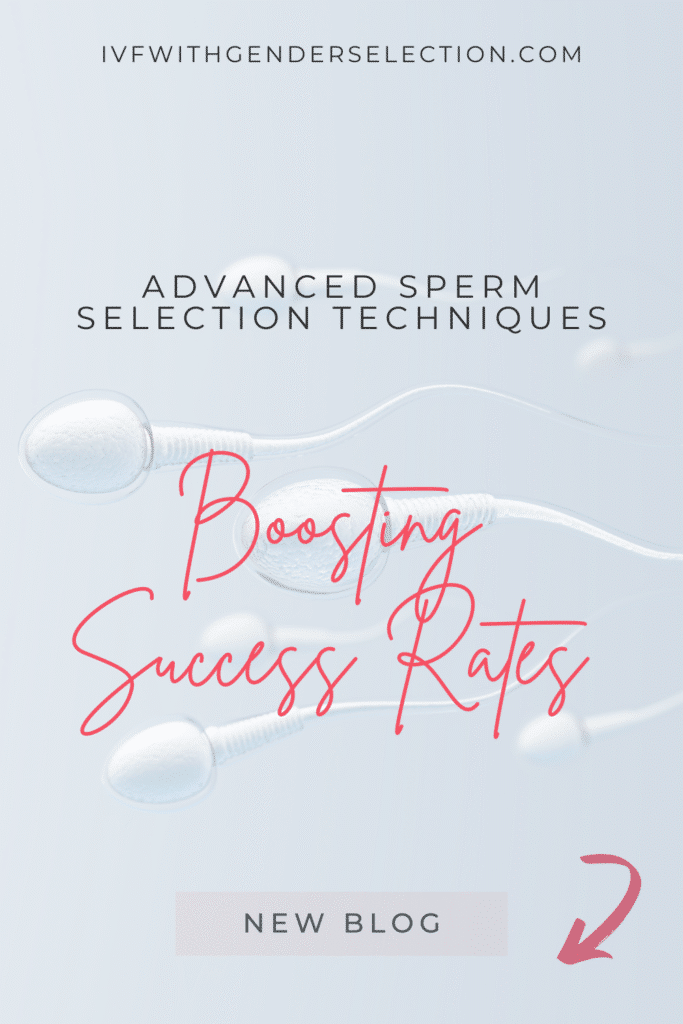 Advanced Sperm Selection Techniques