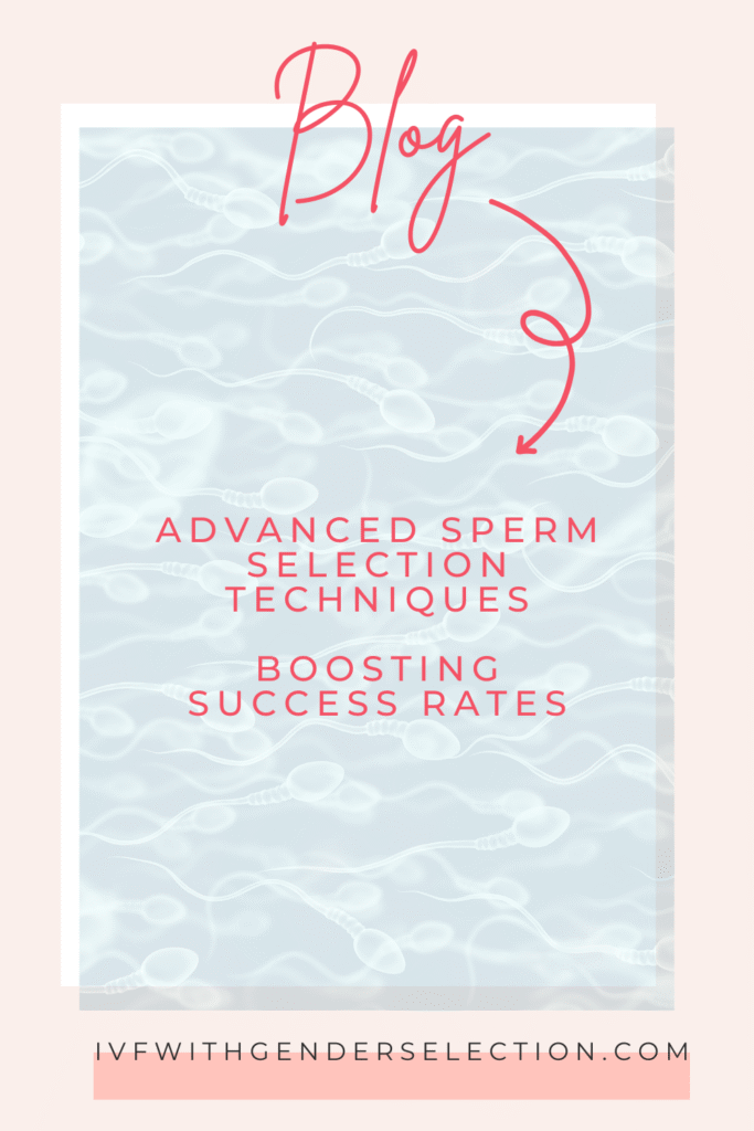 Advanced Sperm Selection Techniques
