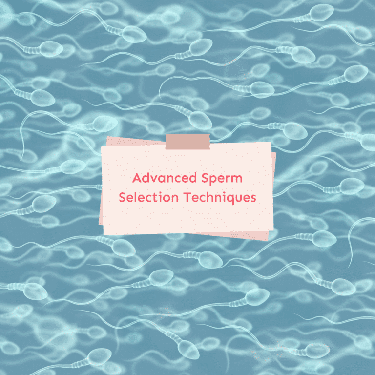Advanced Sperm Selection Techniques