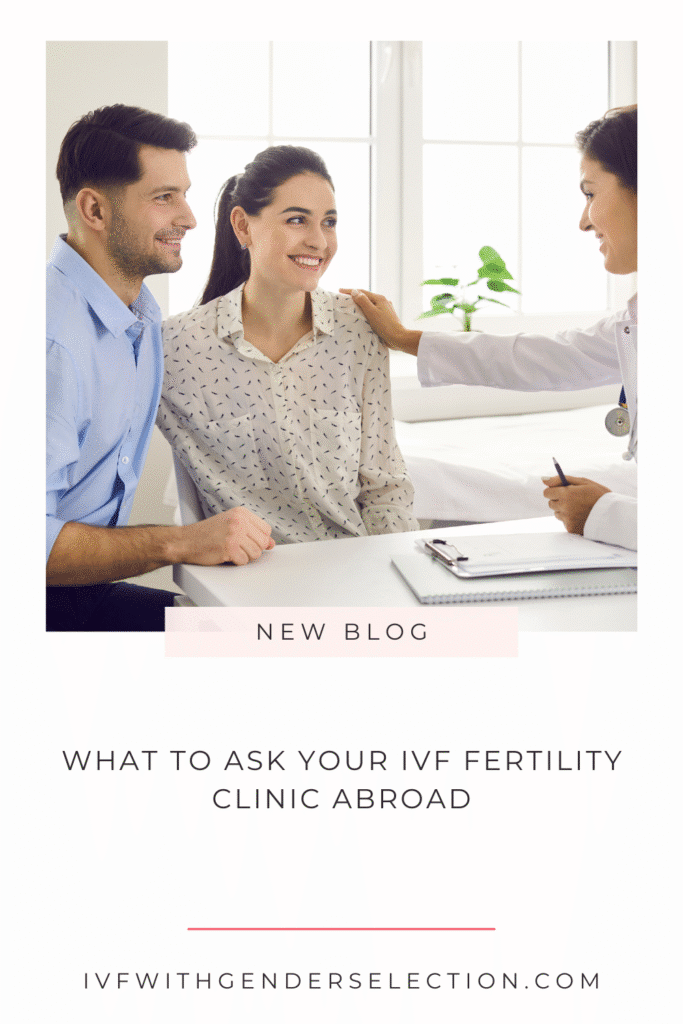 What to ask your IVF fertility clinic abroad