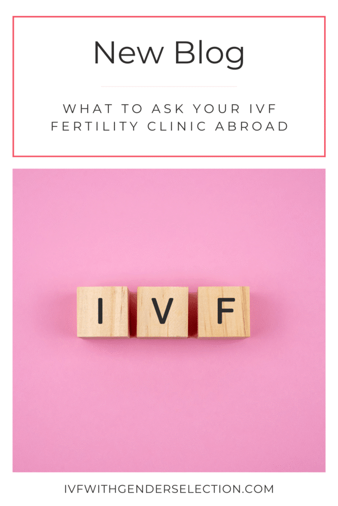 What to ask your IVF fertility clinic abroad