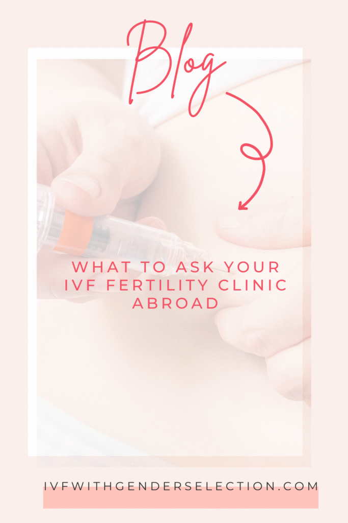 What to ask your IVF fertility clinic abroad