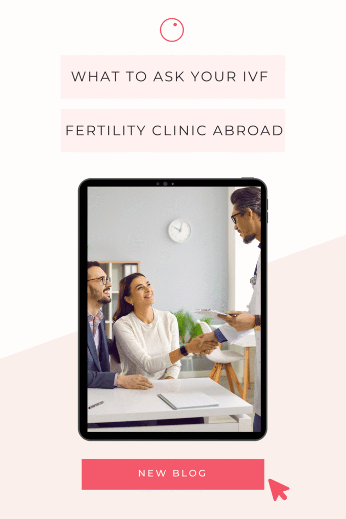 What to ask your IVF fertility clinic abroad