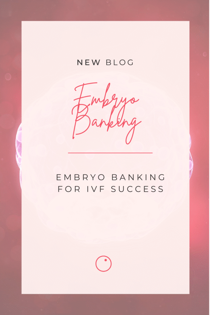 Embryo Banking for IVF Success