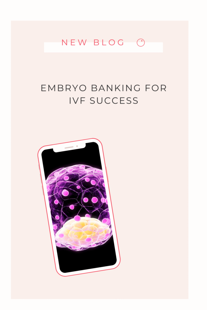 Embryo Banking for IVF Success