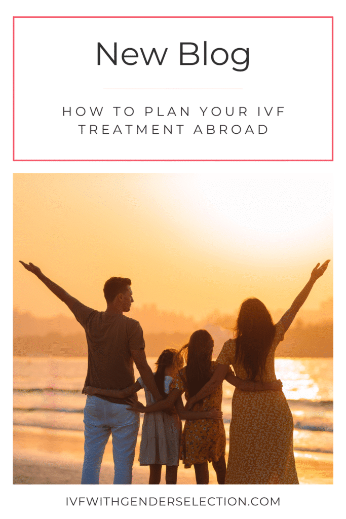 How to plan your treatment abroad for IVF with gender selection without anyone knowing