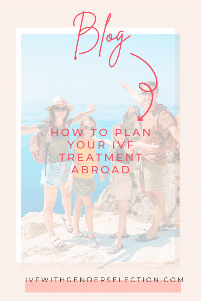 How to plan your treatment abroad for IVF with gender selection without anyone knowing