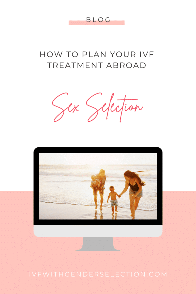 How to plan your treatment abroad for IVF with gender selection without anyone knowing